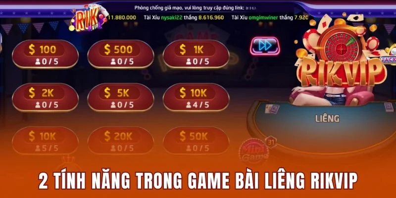 2 tính năng đặc sắc trong game bài Liêng Rikvip