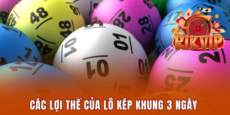 Các lợi thế của lô kép khung 3 ngày 