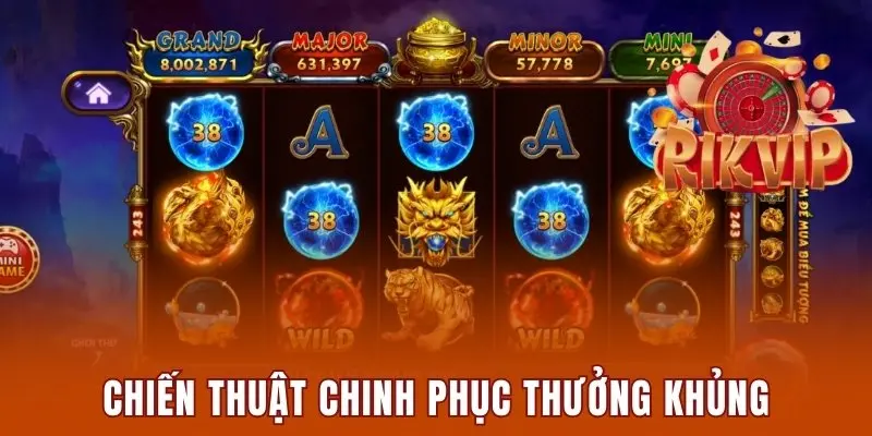 Chiến thuật chinh phục thưởng khủng
