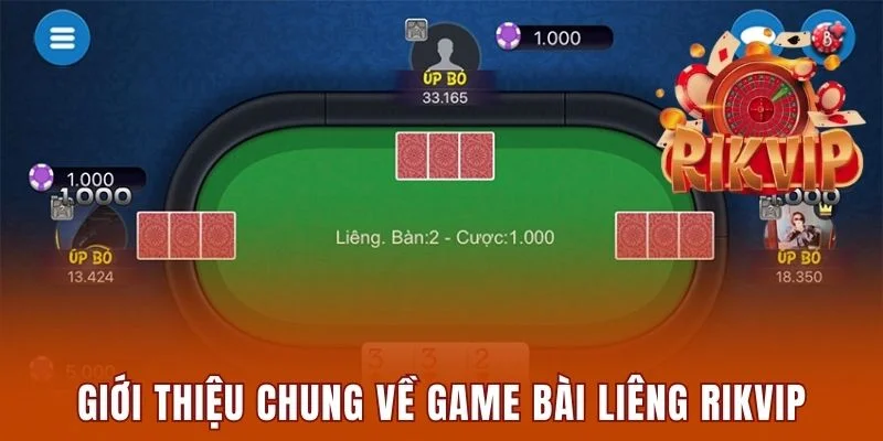 Giới thiệu chung về game bài Liêng Rikvip