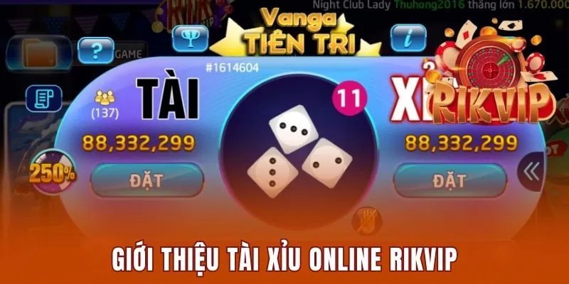 Giới thiệu tài xỉu online Rikvip