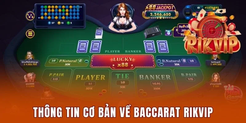 Sơ lược thông tin về bài Baccarat Rikvip