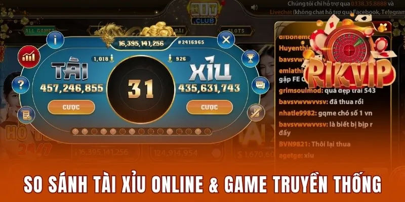 So sánh tài xỉu online Hitclub và game truyền thống